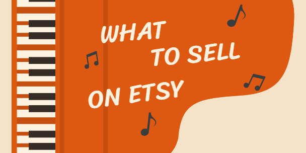 What to Sell on Etsy