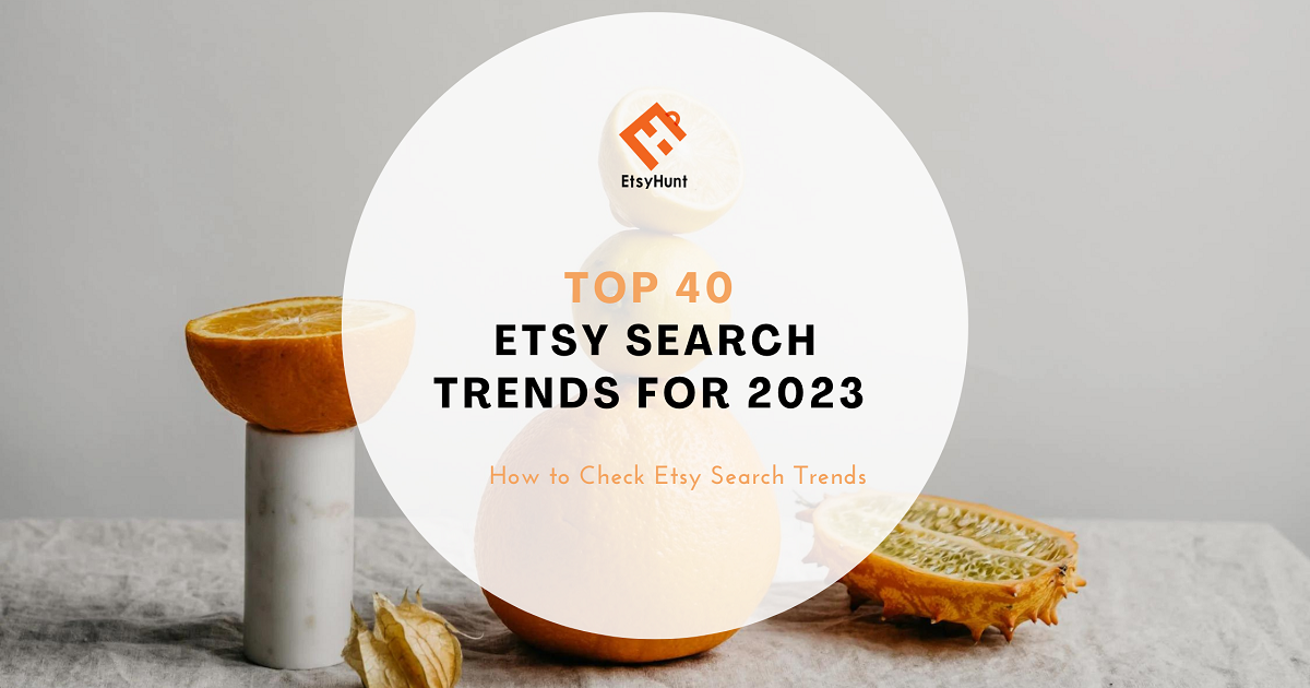2023 için En İyi 40 Etsy Arama Trendi